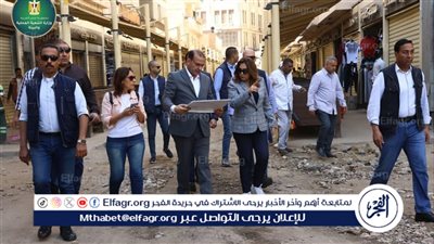 وزير التنمية المحلية والبيئة تتفقد المرحلة الثانية لتطوير سوق العتبة