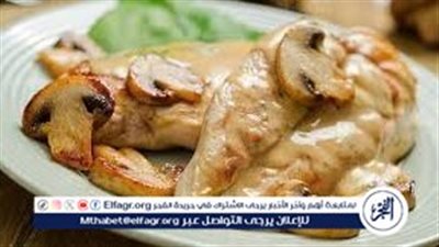 بيكاتا الفراخ بالمشروم.. وصفة سريعة بطعم كريمي غني ومشبعة